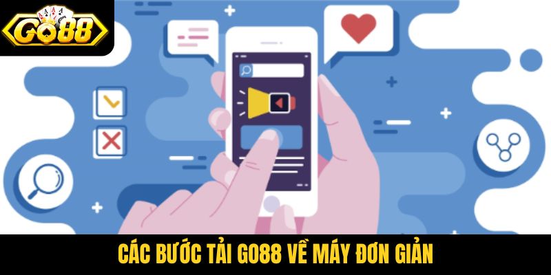 Các bước tải Go88 về máy đơn giản, dễ thực hiện